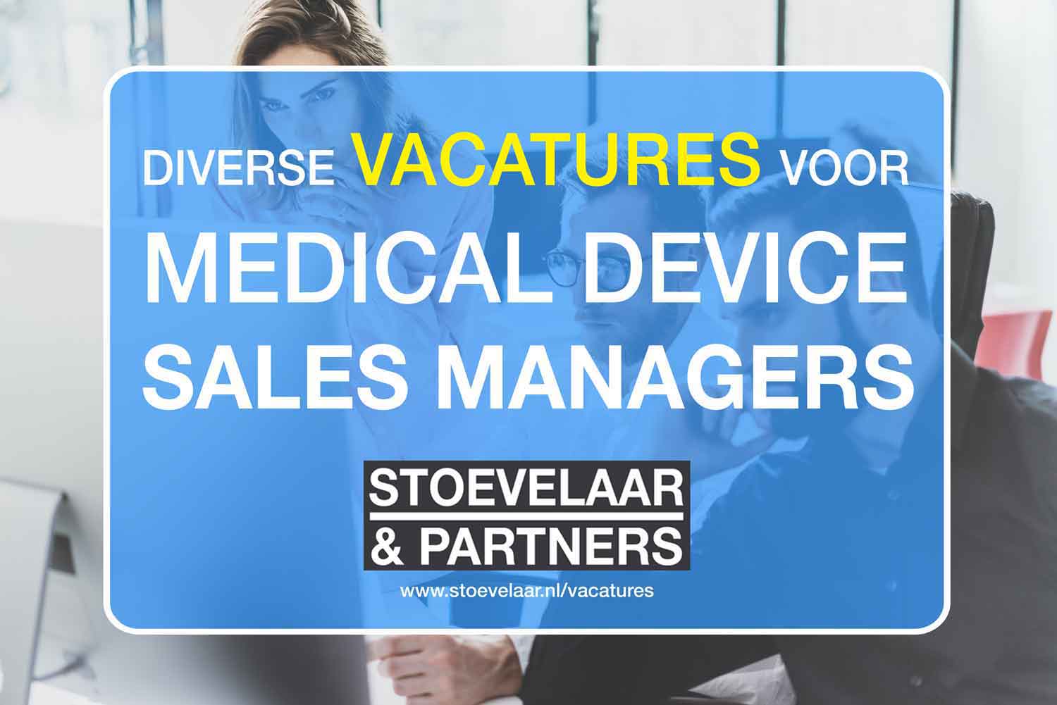 vacatures Medical Device Sales Managers